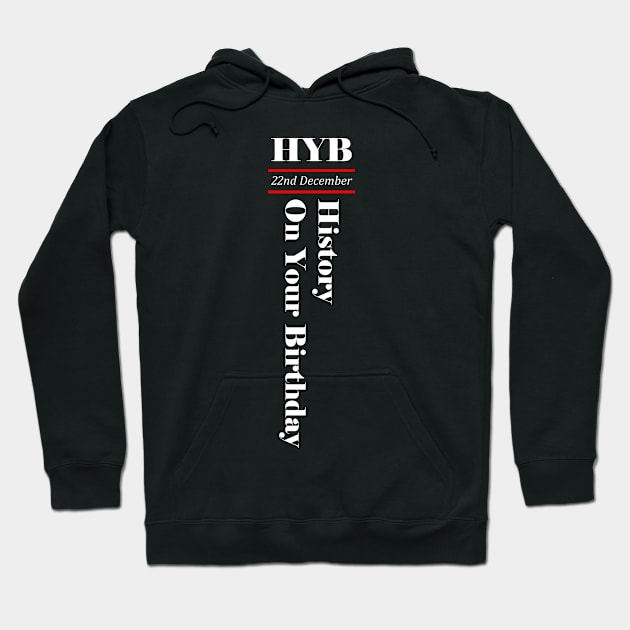 December 22nd Hoodie by HYB - History on Your Birthday